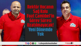 Rektör Şengönül’ün sağ kolu olarak bilinen Fuat Çamlıbel’in görev süresi uzatılmayacak