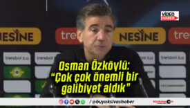 Osman Özköylü: “Çok çok önemli bir galibiyet aldık”