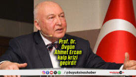 Prof. Dr. Övgün Ahmet Ercan kalp krizi geçirdi!