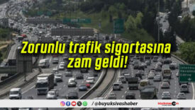 Zorunlu trafik sigortasına zam geldi!