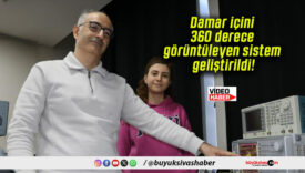 Damar içini 360 derece görüntüleyen sistem geliştirildi!