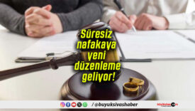 Bakanlık harekete geçti! Süresiz nafakaya yeni düzenleme geliyor!