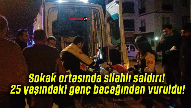 Sokak ortasında silahlı saldırı! 25 yaşındaki genç bacağından vuruldu!