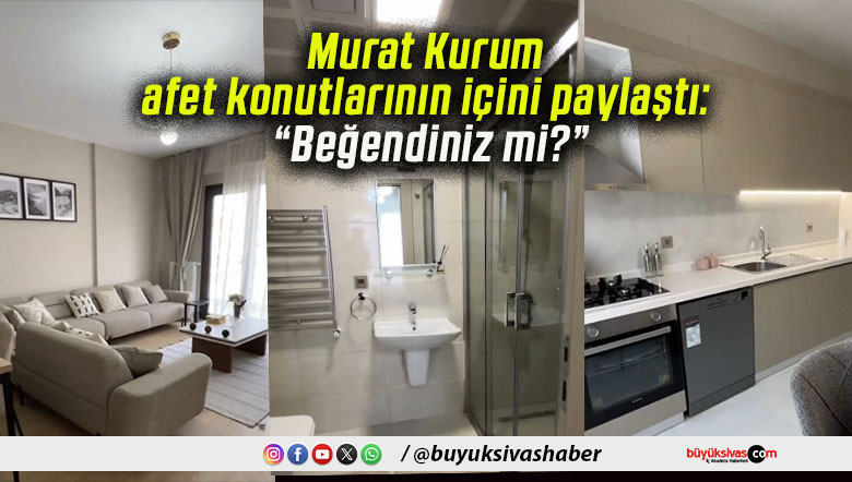 Murat Kurum afet konutlarının içini paylaştı: “Beğendiniz mi?”