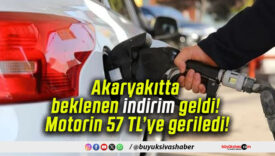 Akaryakıtta beklenen indirim geldi! Motorin 57 TL’ye geriledi!