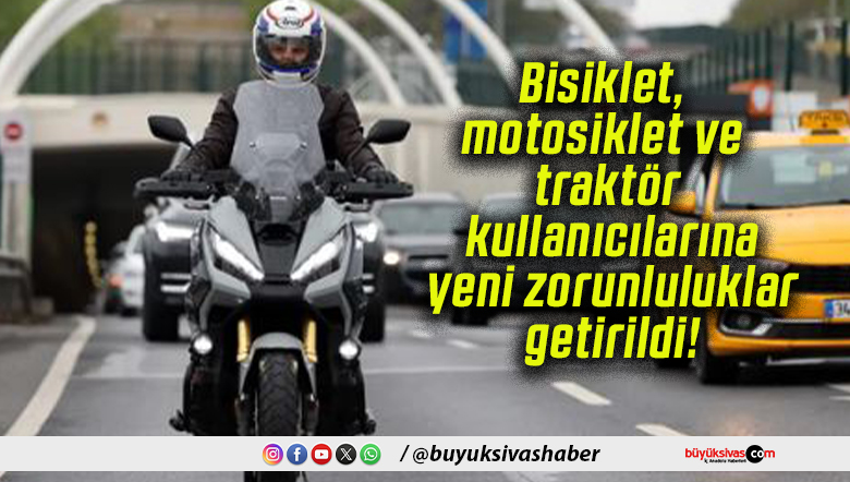 Bisiklet, motosiklet ve traktör kullanıcılarına yeni zorunluluklar getirildi!