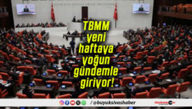 TBMM yeni haftaya yoğun gündemle giriyor!