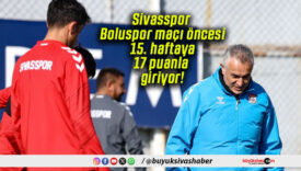 Sivasspor Boluspor maçı öncesi 15. haftaya 17 puanla giriyor!