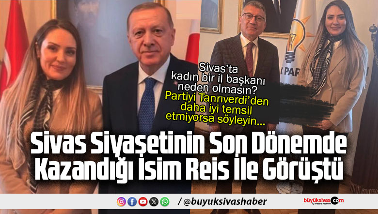 Gülşah Türkyılmaz Ankara’da Cumhurbaşkanı Erdoğan ile Görüştü