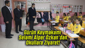 Gürün Kaymakamı Selami Alper Özkan’dan Okullara Ziyaret!