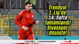 Trendyol 1. Lig’de 14. hafta tamamlandı! Sivasspor düşüşte!
