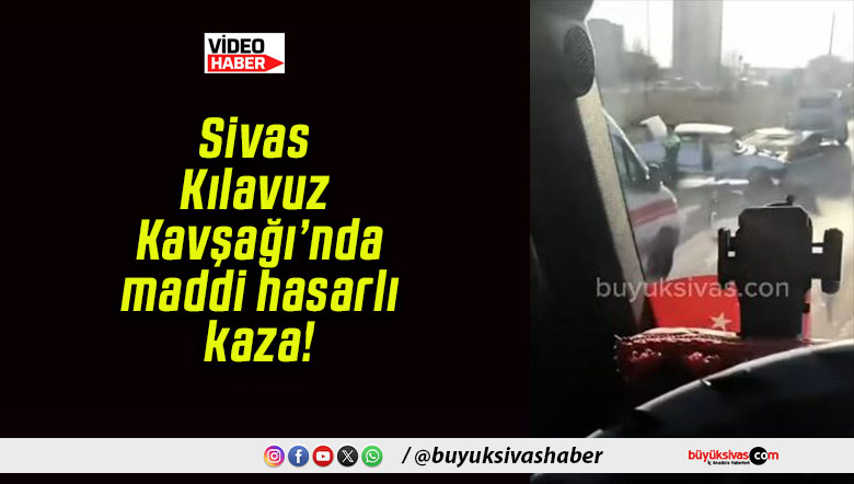Sivas Kılavuz Kavşağı’nda maddi hasarlı kaza!