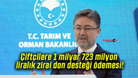 Çiftçilere 1 milyar 723 milyon liralık zirai don desteği ödemesi!