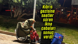 Kıbrıs gazisine saatler süren ikna çabaları sonuç verdi!