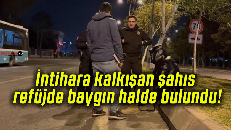 İntihara kalkışan şahıs refüjde baygın halde bulundu!