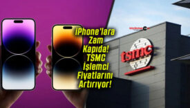 iPhone’lara Zam Kapıda! TSMC İşlemci Fiyatlarını Artırıyor!