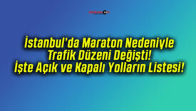 İstanbul’da Maraton Nedeniyle Trafik Düzeni Değişti! İşte Açık ve Kapalı Yolların Listesi!