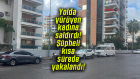 Yolda yürüyen kadına saldırdı! Şüpheli kısa sürede yakalandı!