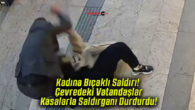 Kadına Bıçaklı Saldırı! Çevredeki Vatandaşlar Kasalarla Saldırganı Durdurdu!