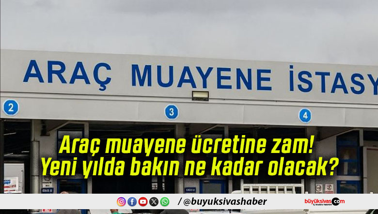 Araç muayene ücretine zam! Yeni yılda bakın ne kadar olacak?