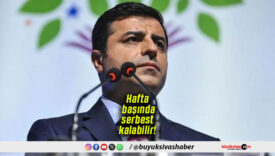 Hafta başında serbest kalabilir!