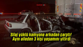 Silaj yüklü kamyona arkadan çarptı! Aynı aileden 3 kişi yaşamını yitirdi