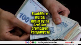 Emeklilere müjde! Kasım ayına özel dev promosyon kampanyası!
