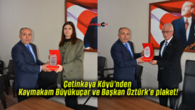 Çetinkaya Köyü’nden Kaymakam Büyükuçar ve Başkan Öztürk’e plaket!