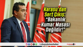Karasu’dan Sert Çıkış: “Bakanlık Kumar Masası Değildir!”