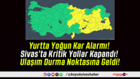 Yurtta Yoğun Kar Alarmı! Sivas’ta Kritik Yollar Kapandı! Ulaşım Durma Noktasına Geldi!