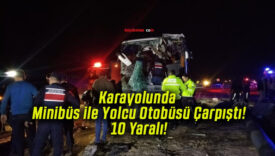 Karayolunda Minibüs ile Yolcu Otobüsü Çarpıştı! 10 Yaralı!