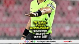 TFF Tahkim Kurulu kararını açıkladı! 149 hakemin kariyeri resmen bitti!
