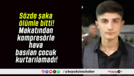 Sözde şaka ölümle bitti! Makatından kompresörle hava basılan çocuk kurtarılamadı!