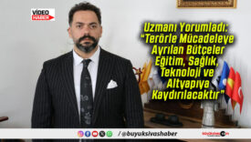 Uzmanı Yorumladı: “Terörle Mücadeleye Ayrılan Bütçeler Eğitim, Sağlık, Teknoloji ve Altyapıya Kaydırılacaktır”