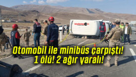 Otomobil ile minibüs çarpıştı! 1 ölü! 2 ağır yaralı!