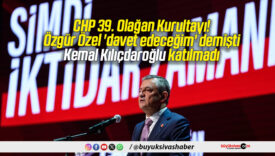 CHP 39. Olağan Kurultayı! Özgür Özel ‘davet edeceğim’ demişti, Kemal Kılıçdaroğlu katılmadı