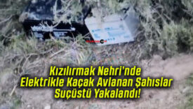 Kızılırmak Nehri’nde Elektrikle Kaçak Avlanan Şahıslar Suçüstü Yakalandı!