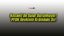 Kocaeli’de Sular Durulmuyor! PFDK Sevkinin Ardındaki Sır!