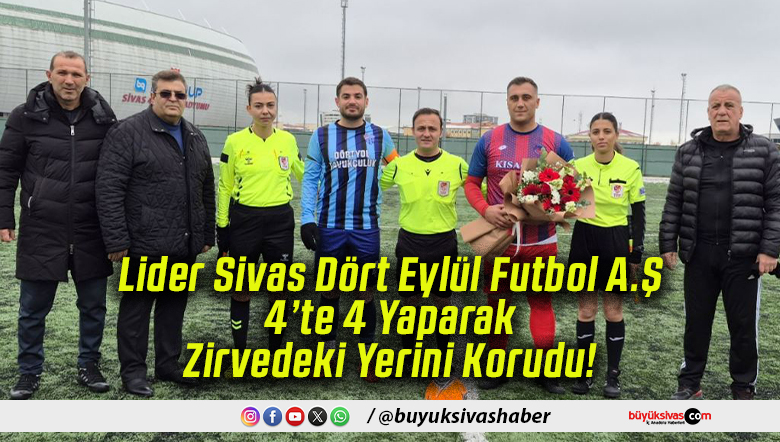 Lider Sivas Dört Eylül Futbol A.Ş, 4’te 4 Yaparak Zirvedeki Yerini Korudu!