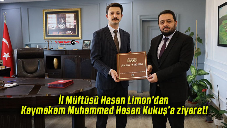 İl Müftüsü Hasan Limon’dan Kaymakam Muhammed Hasan Kukuş’a ziyaret!