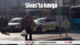 Sivas Dikilitaş mevkiinde çıkan kavgaya polis müdahale etti