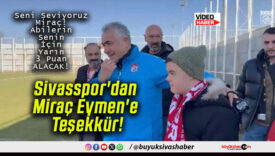 Sivasspor’dan Miraç Eymen’e Teşekkür!