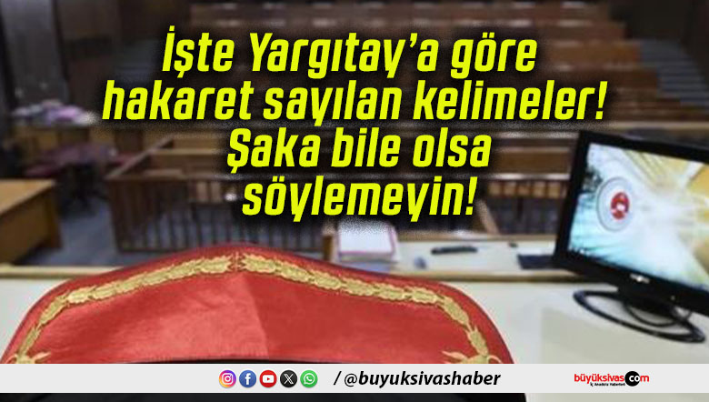 İşte Yargıtay’a göre hakaret sayılan kelimeler! Şaka bile olsa söylemeyin!