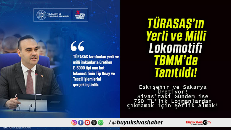 TÜRASAŞ’ın Yerli ve Millî Lokomotifi TBMM’de Tanıtıldı!