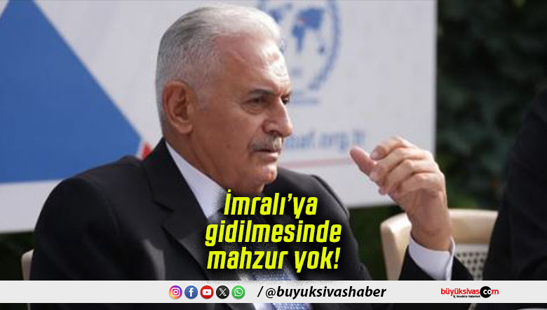 Binali Yıldırım’dan ‘Terörsüz Türkiye’ mesajı: “İmralı’ya gidilmesinde mahzur yok”