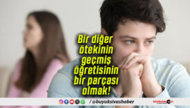 Bir diğer ötekinin geçmiş öğretisinin bir parçası olmak!