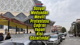 Sosyal Medyadan Mevlit Protestosu Çağrısı Yapan Kişi Gözaltında!