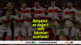 Dünyanın en değerli milli takımları açıklandı!