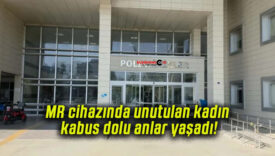 MR cihazında unutulan kadın kabus dolu anlar yaşadı!