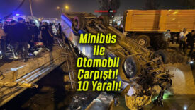 Minibüs ile Otomobil Çarpıştı! 10 Yaralı!